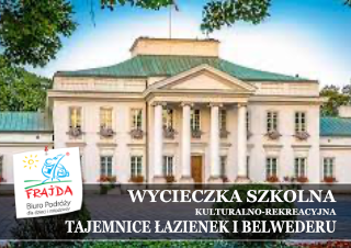 001_TAJEMNICE ŁAZIENEK I BELWEDERU WYCIECZKA JEDNODNIOWA