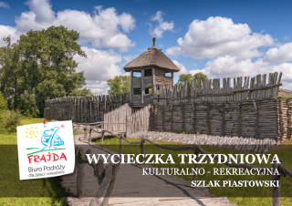 WYCIECZKA_TRZYDNIOWA_SZLAK PIASTOWSKI WYCIECZKA_TRZYDNIOWA_SZLAK PIASTOWSKI